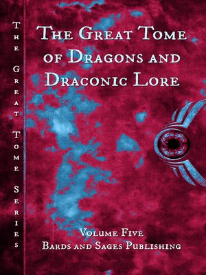 cover image of The Great Tome of Dragons and Draconic Lore